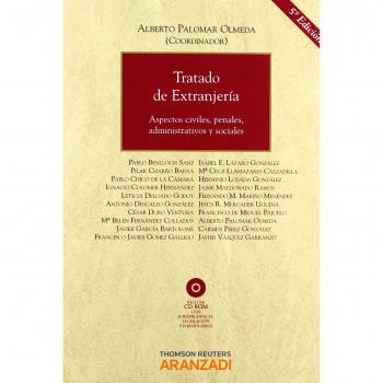 Tratado de Extranjería - Aspectos Civiles, Penales, Administrativos y Sociales: Incluye CD: 311