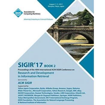 Conferencia Internacional ACM SIGIR '17: Investigación y Desarrollo en Recuperación de Información - Volumen 2 (Tapa Blanda)