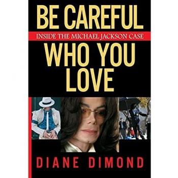 Be Careful Who You Love: Inside the Michael Jackson Case