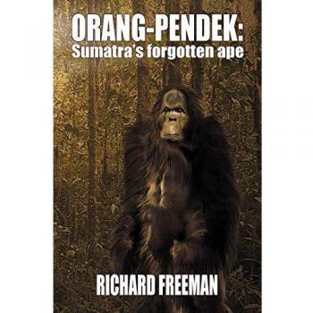 ORANG PENDEK: Sumatra's Forgotten Ape