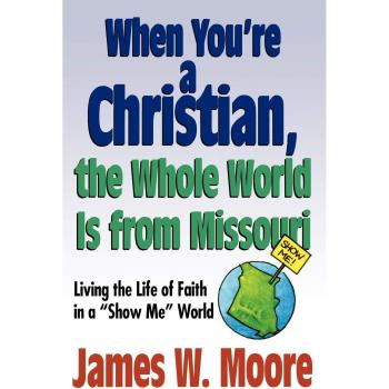 When You're a Christian: The Show Me World Guide to Living Faithfully - Including Study and Leaders' Guides