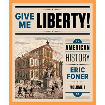 Symantec Give Me Liberty: An American History, Volume 1 with Digital Access