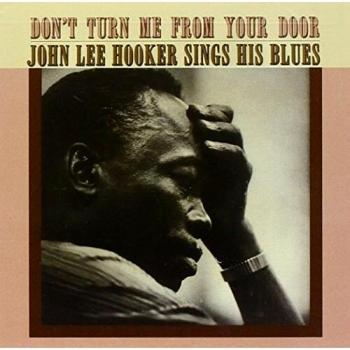 Don't Turn Me from Your Door: John Lee Hooker Sings His Blues