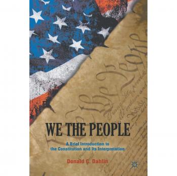 We the People: A Brief Introduction to the Constitution and Its Interpretation