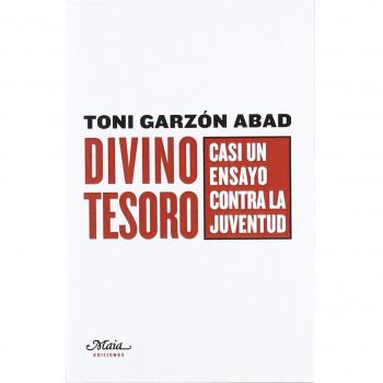 Divino tesoro: Casi un ensayo contra la juventud