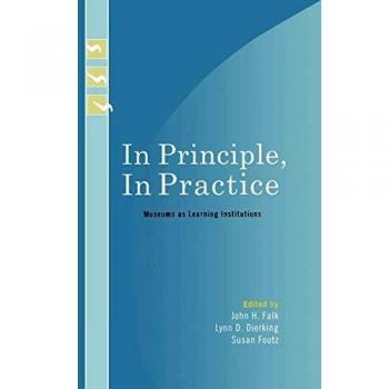In Principle, In Practice: Museums as Learning Institutions