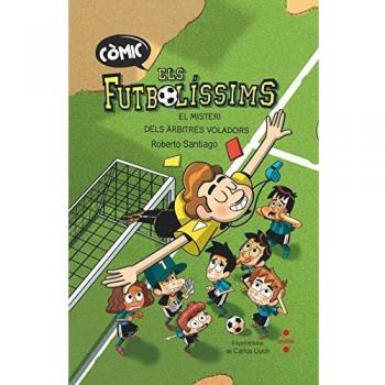 Els Futbolíssims. L'origen: El misteri dels àrbitres voladors (Els Fubolíssims