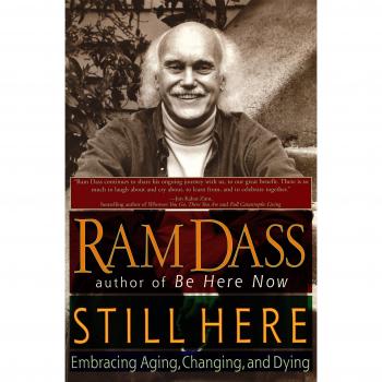 Still Here: Embracing Aging, Changing, and Dying