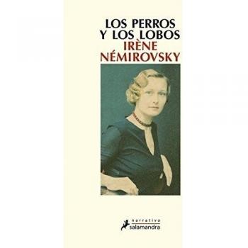 Los perros y los lobos - Irène Némirovsky