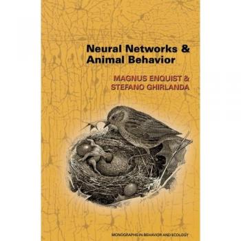 Princeton Monograph on Neural Networks and Animal Behavior: Insights in Ecology and Behavior