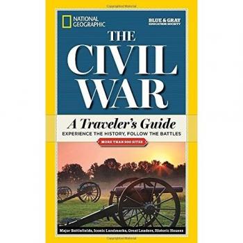 National Geographic the Civil War: A Traveler's Guide