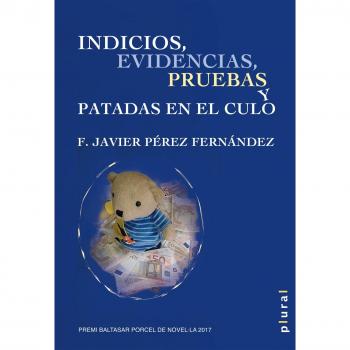 Indicios, evidencias, pruebas y patadas en el culo