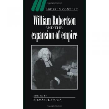 Wm Robertson y la Expansión del Imperio (Ideas en Contexto, Volumen 45) - Edición en Rústica de Cambridge