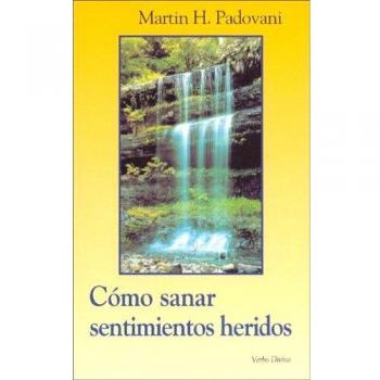 Cómo sanar sentimientos heridos