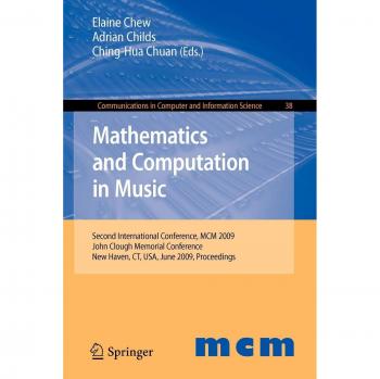 Mathematics and Computation in Music: Second International Conference, MCM 2009, New Haven, CT, USA, June 19-22, 2009. Proceedings: 38