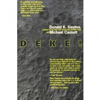 Deke! - The Inspiring Memoir of NASA Astronaut Donald K. Slayton