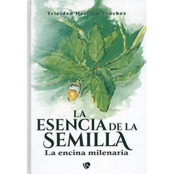 La esencia de la semilla.: La encina milenaria