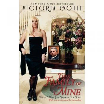This Family of Mine: Growing Up Gotti - Paperback Edition by Victoria Gotti