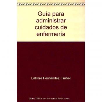 Guía para administrar cuidados de enfermería