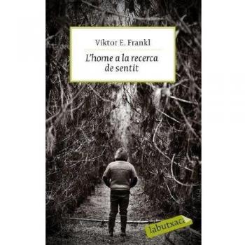 L'home a la recerca de sentit: El camp de concentració viscut per un psicòleg - Viktor E. Frankl