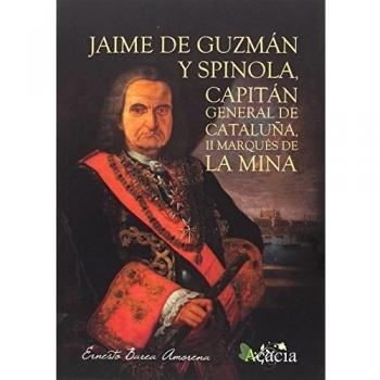 Jaime de Guzmán y Spinola, Capitán general de Cataluña, II Marqués de la Mina
