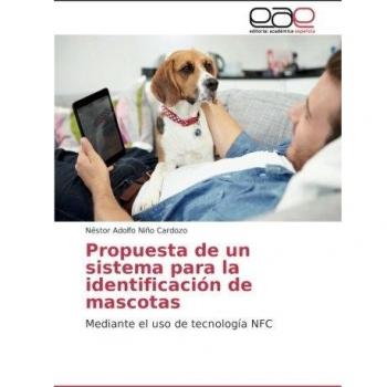 Propuesta de un sistema para la identificación de mascotas: Mediante el uso de tecnología NFC