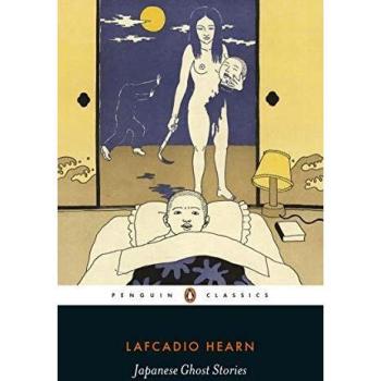 Japanese Ghost Stories: Lafcadio Hearn