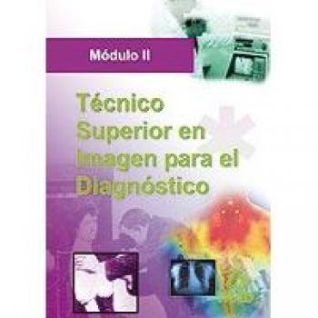 Técnico Superior De Imagen Para El Diagnostico. Modulo Ii