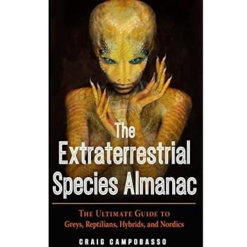 Extraterrestrial Species Encyclopedia: Comprehensive Guide to Greys, Reptilians, Hybrids, and Nordics
