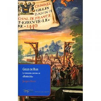 Gilles de Rais: La verdadera historia de Barbazul - Jacques Heers