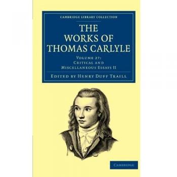 Obras Completas de Thomas Carlyle - Volumen 27: Ensayos Críticos y Misceláneos II (Colección de Biblioteca de Cambridge)