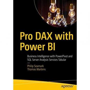 Pro DAX with Power BI: Business Intelligence with PowerPivot and SQL Server Analysis Services Tabular