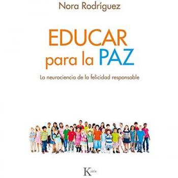 Educar para la paz: La neurociencia de la felicidad responsable