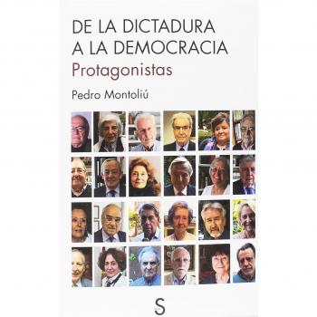 De la dictadura a la democracia. Protagonistas