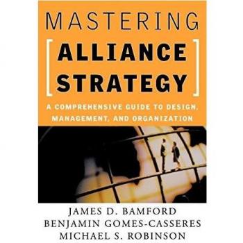 Mastering Alliance Strategy: A Comprehensive Guide to Strategic Partnerships and Collaboration