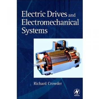 Electric Drives and Electromechanical Systems: Applications and Control