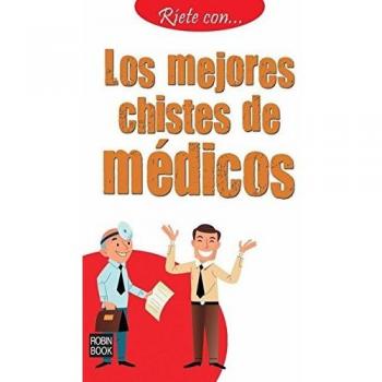 Ríete con... Los mejores chistes de médicos: Chistes que le harán reír y pasar un buen rato