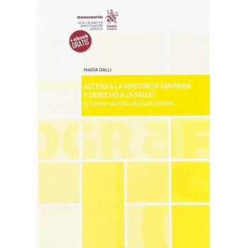 Acceso a la Asistencia Sanitaria y Derecho a la Salud. El Sistema Nacional de Salud Español