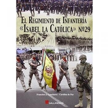 El Regimiento De Infantería. Isabel La Católica - Número 29