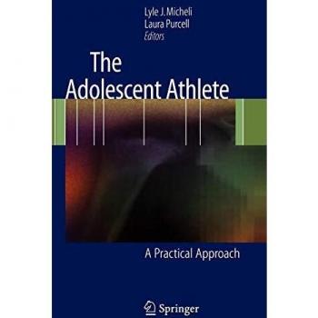 The Adolescent Athlete: A Practical Guide for Young Sports Performance
