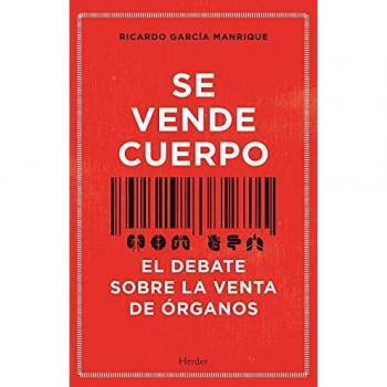 Se Vende Cuerpo; El Debate Sobre La Venta de órganos