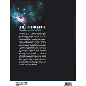Mecánica de Campo Unificado II: Formulaciones y Pruebas Empíricas - Actas del X Simposio en Honor al Notable Físico Matemático Francés Jean-Pierre Vigier