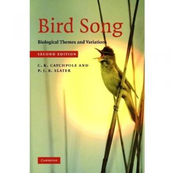 Bird Song: Biological Themes and Variations - 2nd Edition Hardcover by C. K. Catchpole