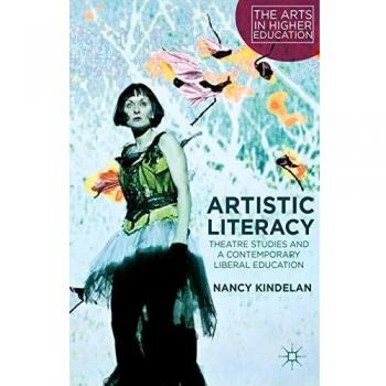 Artistic Literacy: Theatre Studies and a Contemporary Liberal Education