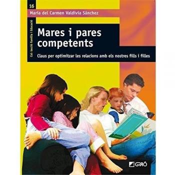Mares I Pares Competents: Claus per optimitzar les relacions amb els nostres fills ifilles: 016
