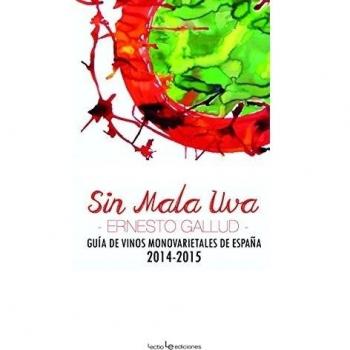 Sin Mala Uva: Guía de vinos monovarietales de España 2014-2015