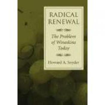 Radical Renewal: A Contemporary Exploration of Wineskin Challenges in Paperback