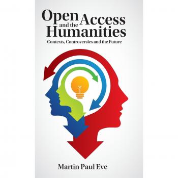 Acceso Abierto y las Humanidades: Contextos, Controversias y el Futuro - Tapa Dura