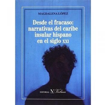 DESDE EL FRACASO NARRATIVAS DEL CARIBE: INSULAR HISPANO EN EL SIGLO XXI