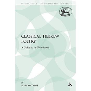 Classical Hebrew Poetry: A Guide to its Techniques: 26